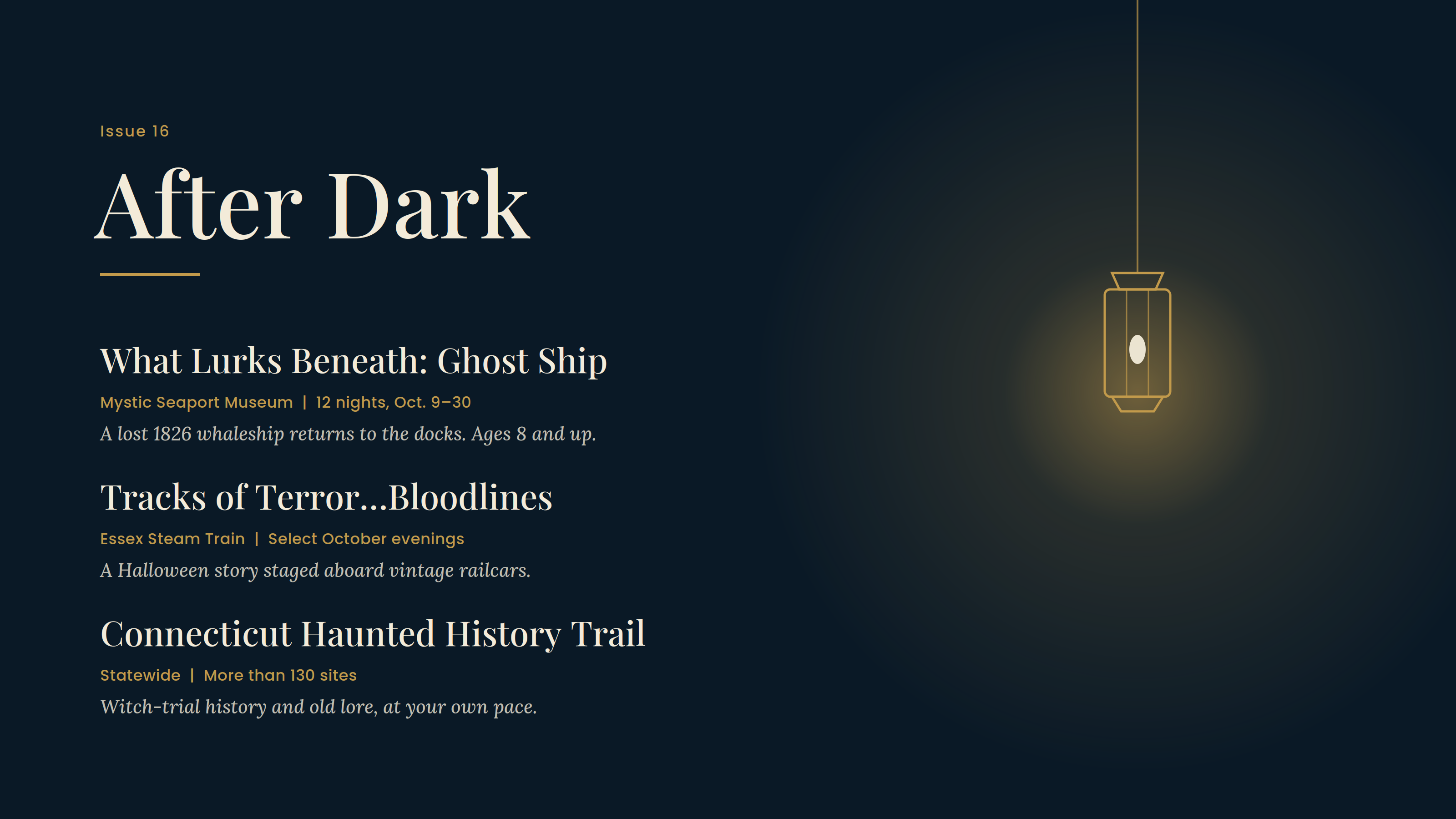 After Dark: the Ghost Ship nights at Mystic Seaport, Tracks of Terror on the Essex Steam Train and the Connecticut Haunted History Trail, beside a softly glowing lantern